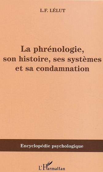 La phrénologie, son histoire, ses systèmes et sa condamnation