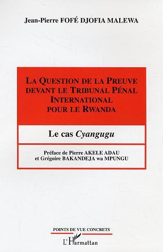 La question de la preuve devant le Tribunal Pénal International pour le Rwanda