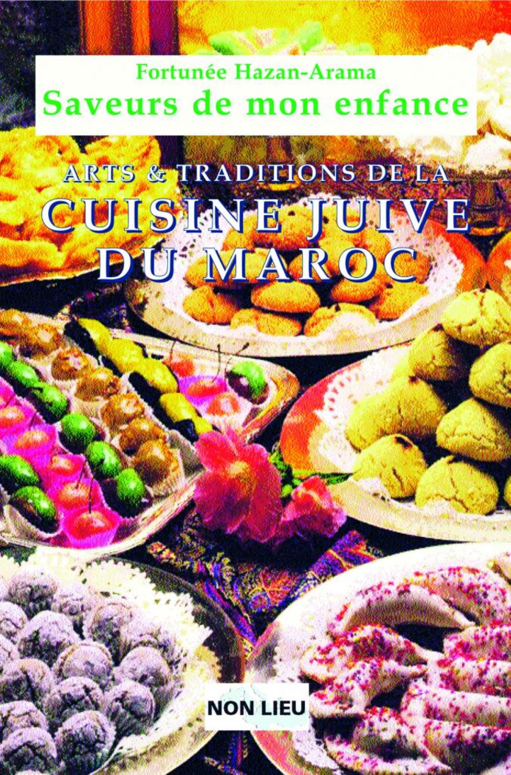 Saveurs de mon enfance - arts et traditions de la cuisine juive marocaine