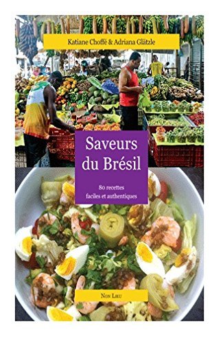 Saveurs du Brésil - 80 recettes faciles et authentiques