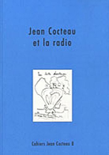 Jean Cocteau et la radio - textes, dessins et documents