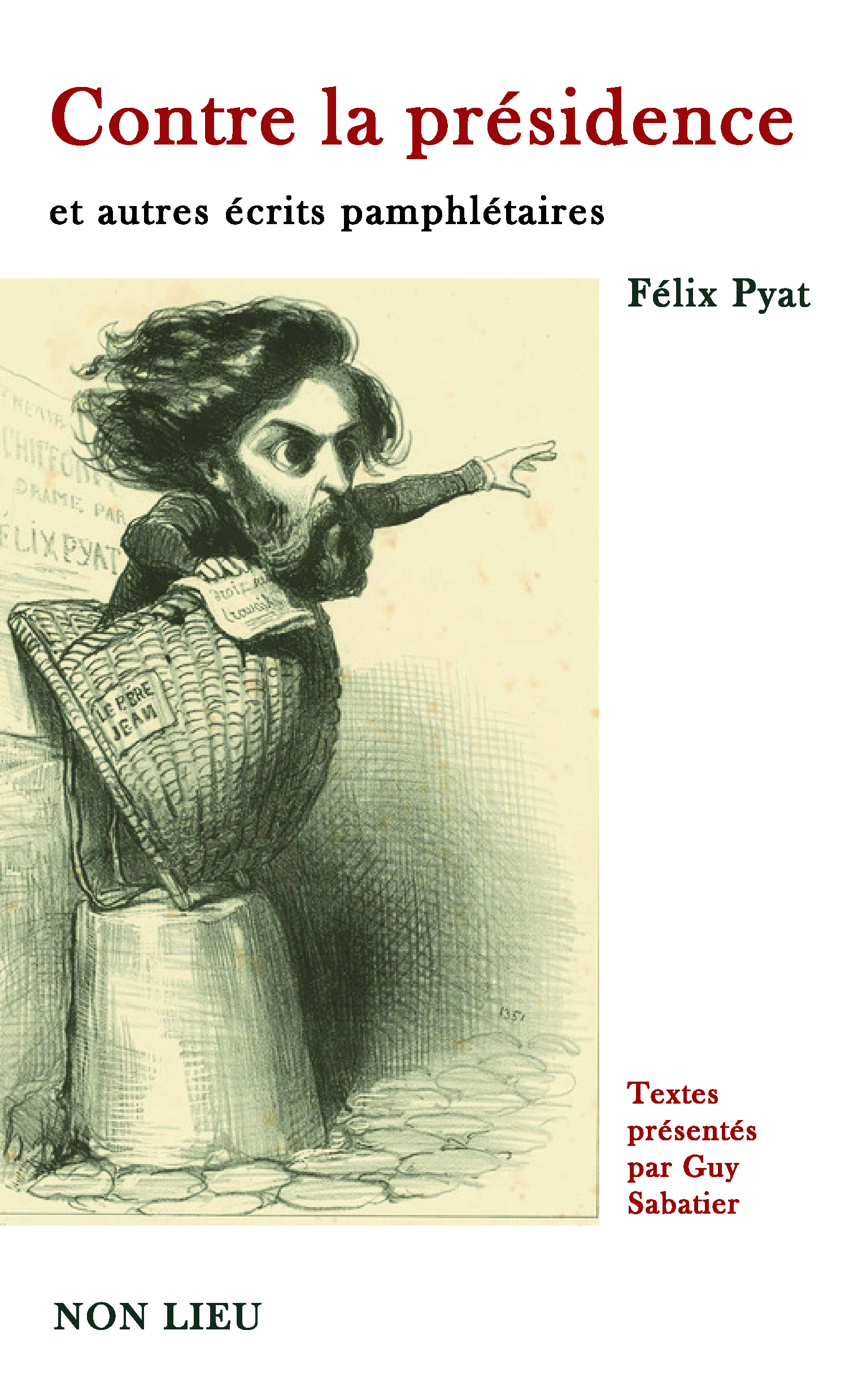 Contre la présidence - et autres écrits pamphlétaires
