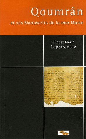 Qoumrân et ses manuscrits de la mer Morte - quelques problèmes fondamentaux