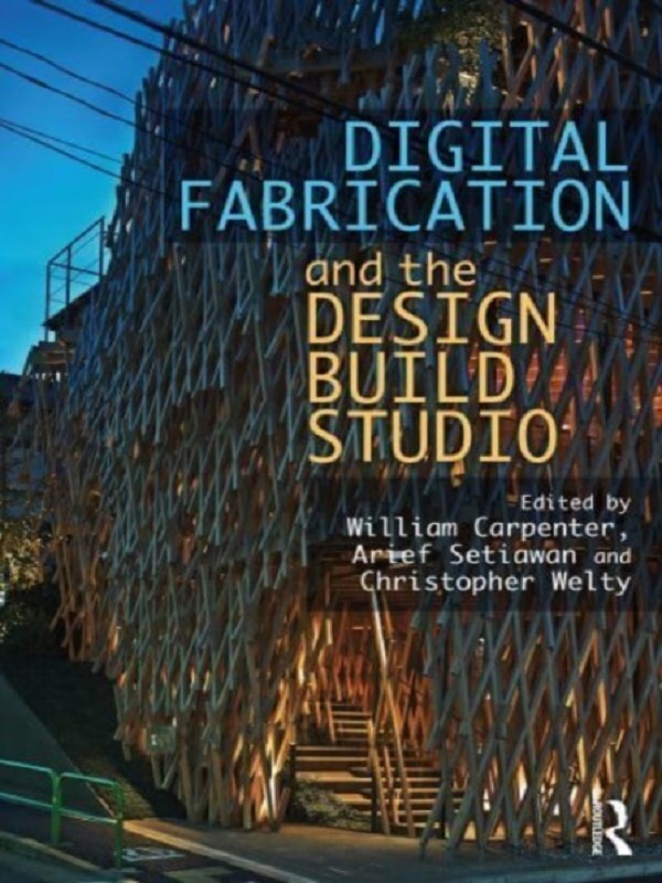 Digital Fabrication and the Design Build Studio