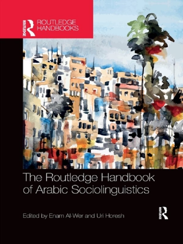 The Routledge Handbook of Arabic Sociolinguistics