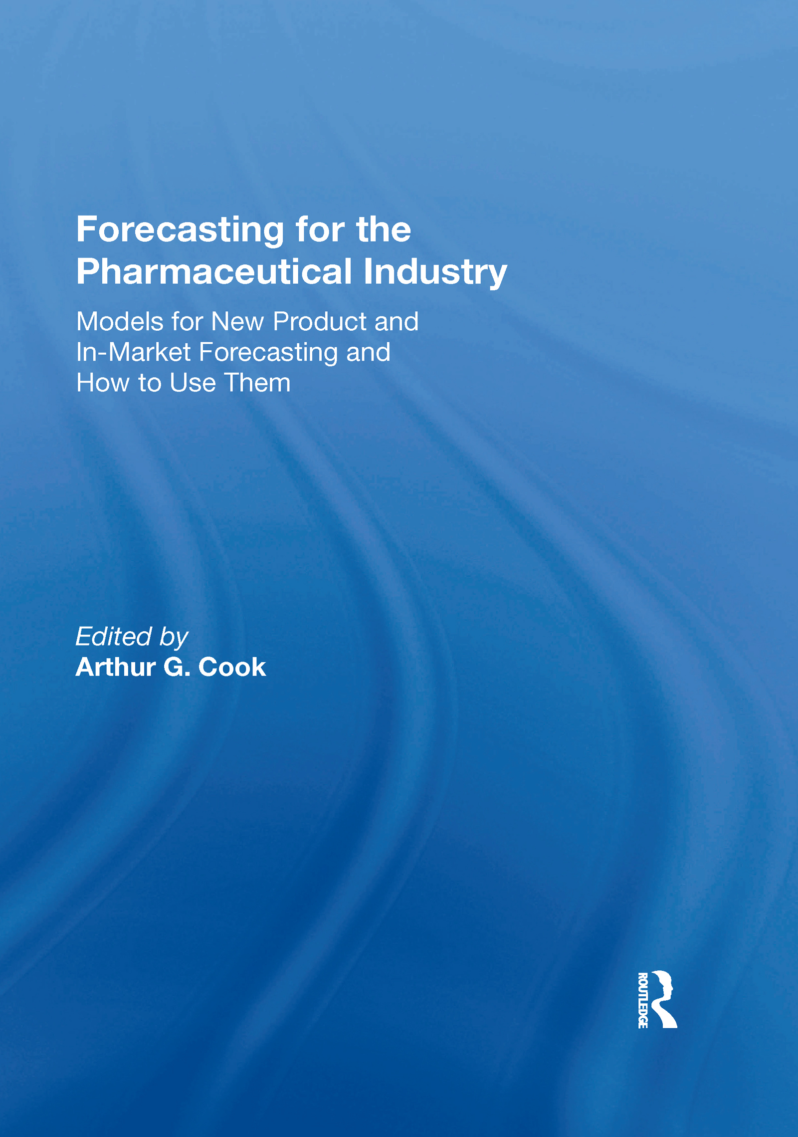 Forecasting for the Pharmaceutical Industry