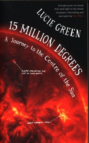 15 Million Degrees: A Journey to the Centre of the Sun