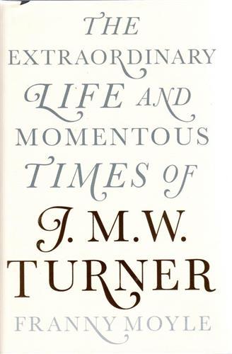 Turner The Extraordinary Life and Momentous Times of Turner (Hardback) /anglais