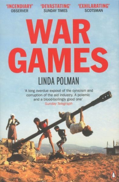War Games: The Story of Aid and War in Modern Times