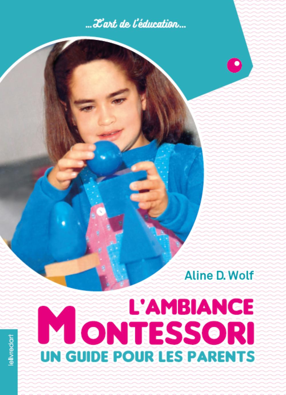 L'ambiance Montessori - un guide pour les parents