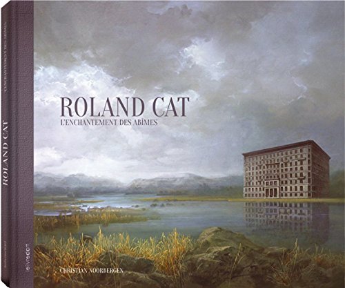 Roland Cat - l'enchantement des abîmes