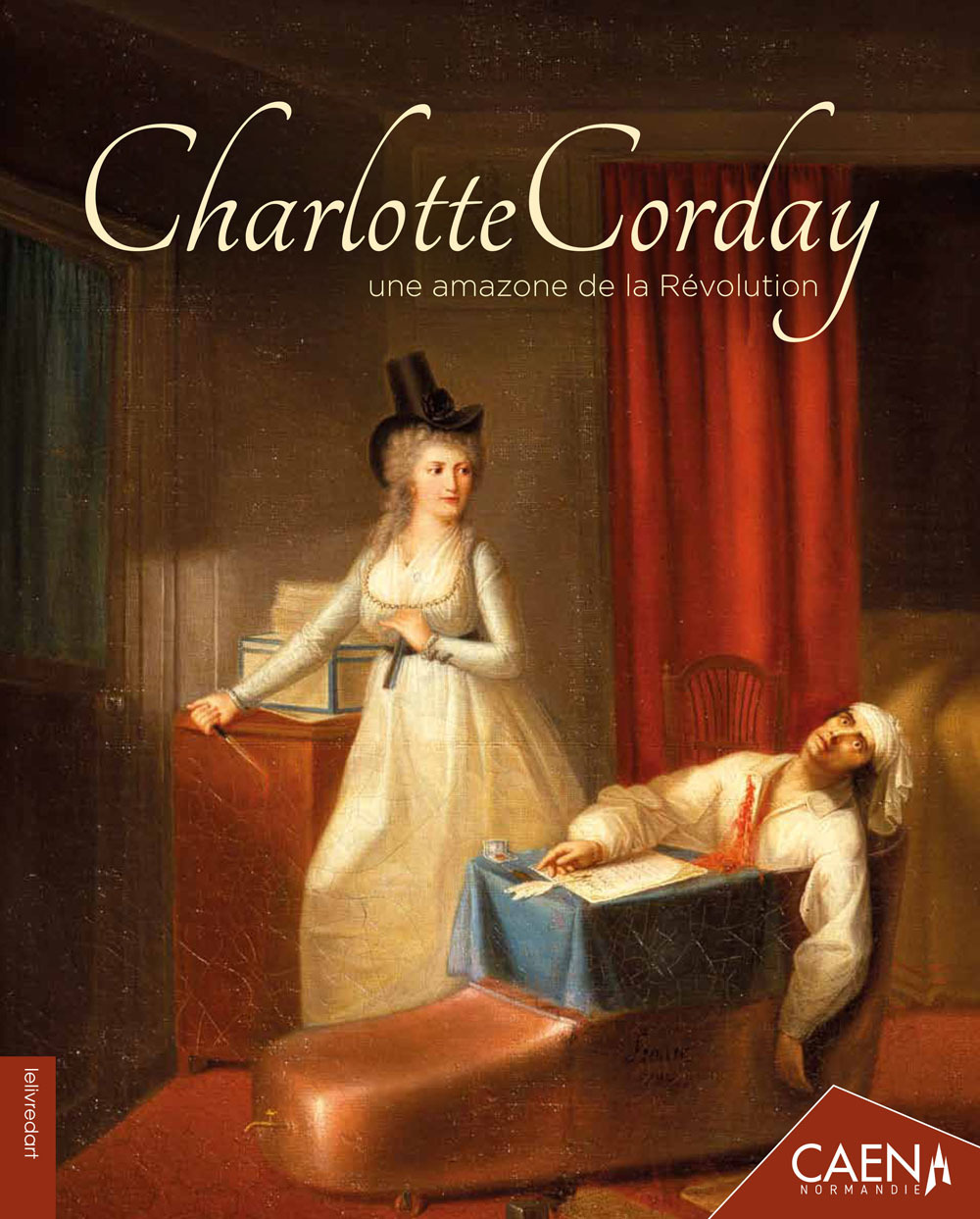 Charlotte Corday - une amazone de la Révolution