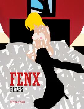 Fenx, Elles - [exposition, Paris, 21 mars-19 avril 2014] Marcel Strouk-Galerie Rive gauche