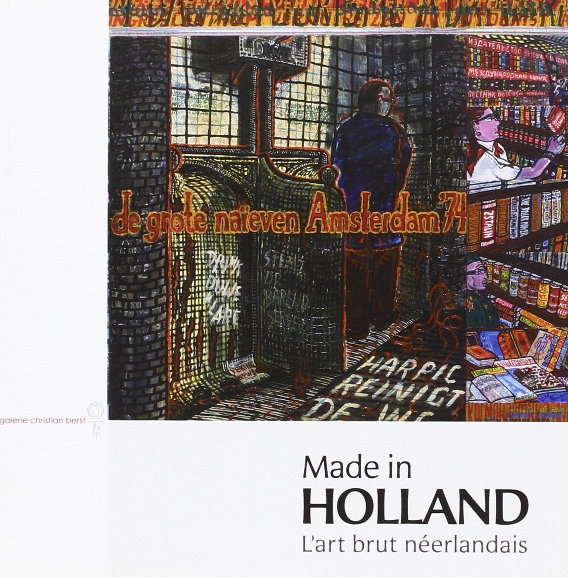 Made in Holland - l'art brut néerlandais