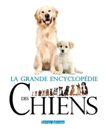 GRANDE ENCYCLOPEDIE DES CHIENS (LA)