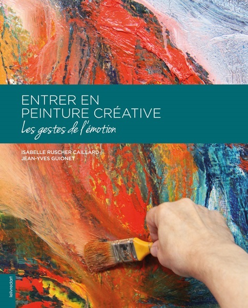 Entrer en peinture créative - les gestes de l'émotion