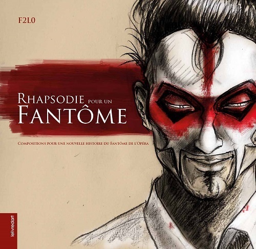 Rhapsodie pour un fantôme - compositions pour une nouvelle histoire du "Fantôme de l'opéra"