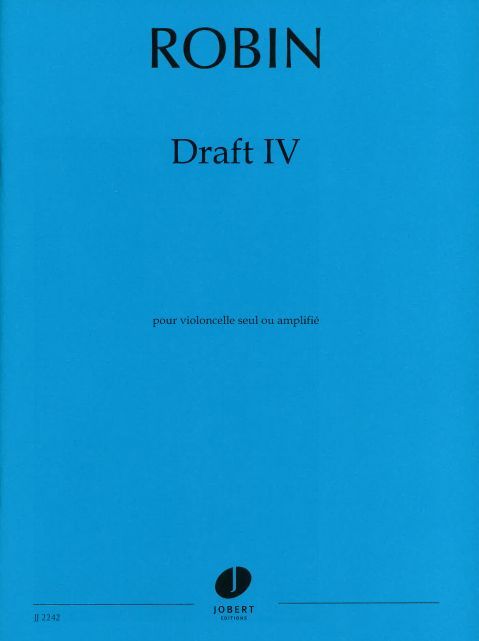 DRAFT IV --- VIOLONCELLE SEUL OU AMPLIFIE