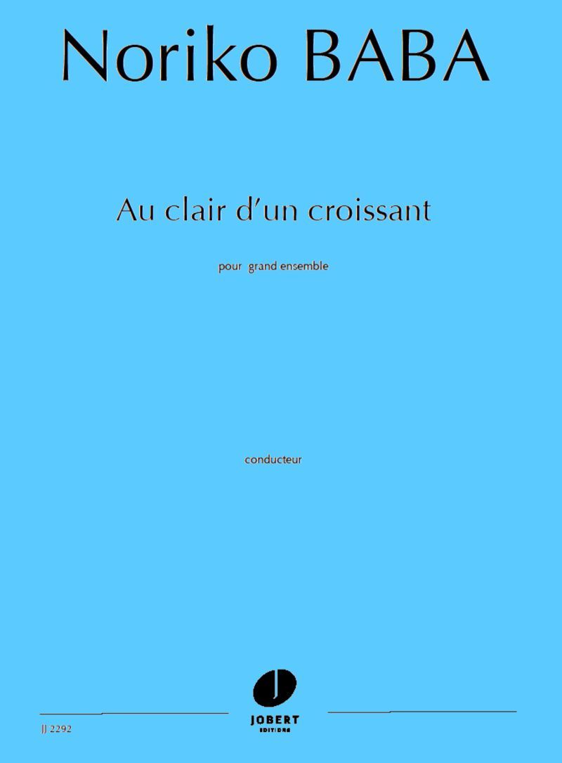 AU CLAIR D'UN CROISSANT POUR GRAND ENSEMBLE --- CONDUCTEUR