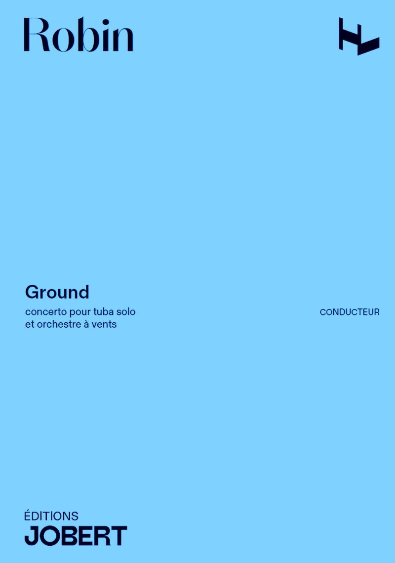 GROUND, CONCERTO POUR TUBA SOLO ET ORCHESTRE A VENTS --- CONDUCTEUR