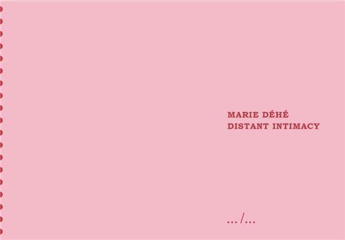 Marie DEhE Distant Intimacy /anglais