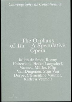 The Orphans of Tar (Choreography as Conditioning) /anglais