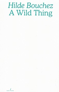 Hilde Bouchez A Wild Thing (New ed) /anglais