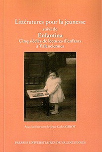 Littératures pour la jeunesse - cinq siècles de lectures d'enfants à Valenciennes