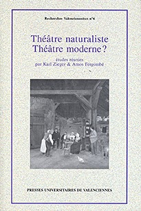 Théâtre naturaliste, théâtre moderne ? - éléments d'une dramaturgie naturaliste au tournant du XIXe au XXe siècle