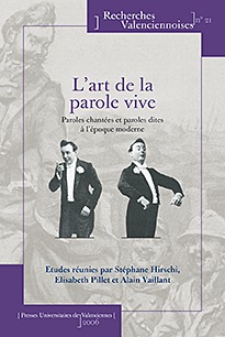 L'art de la parole vive - paroles chantées et paroles dites à l'époque moderne