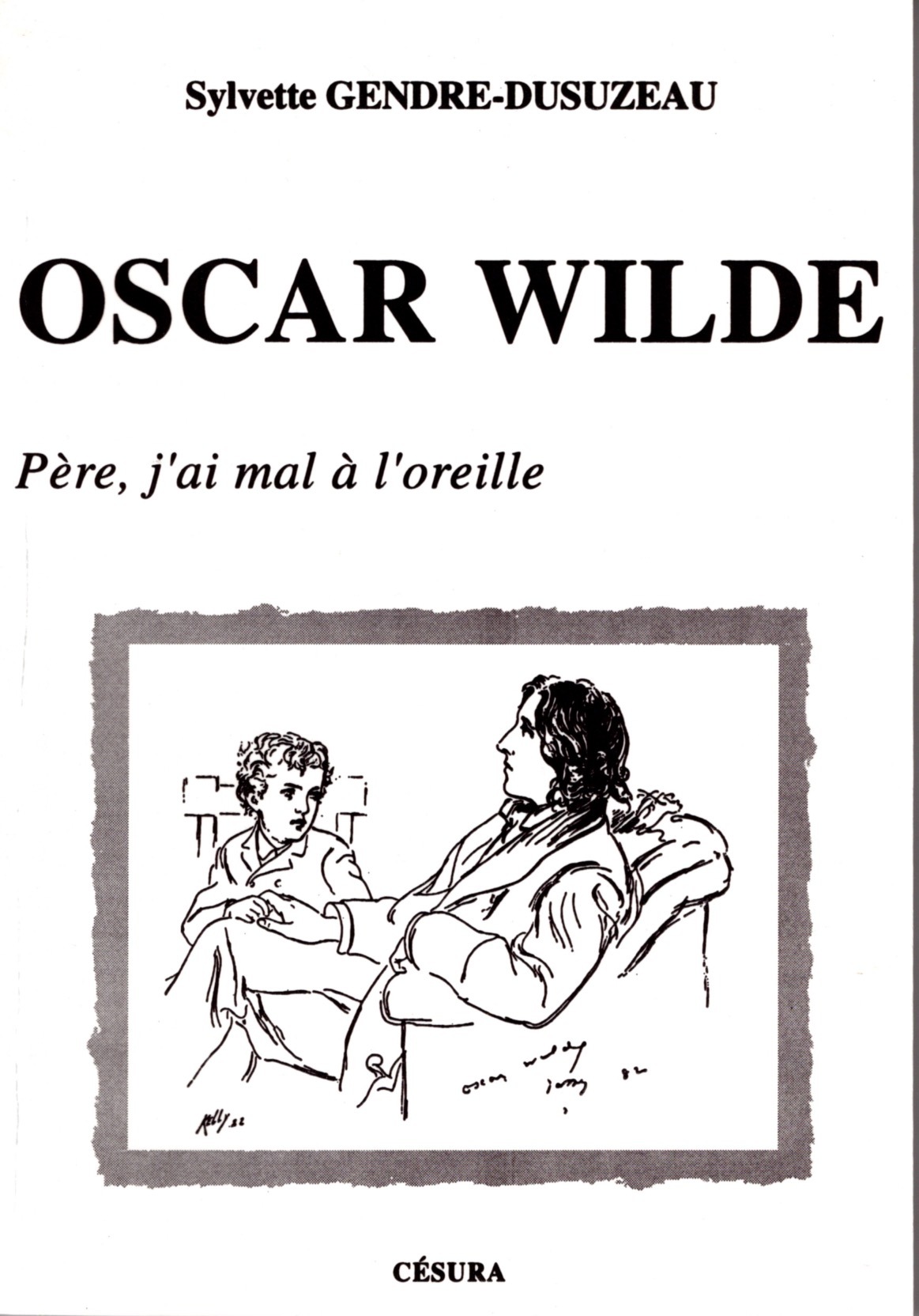 OSCAR WILDE/PERE J'AI MAL...