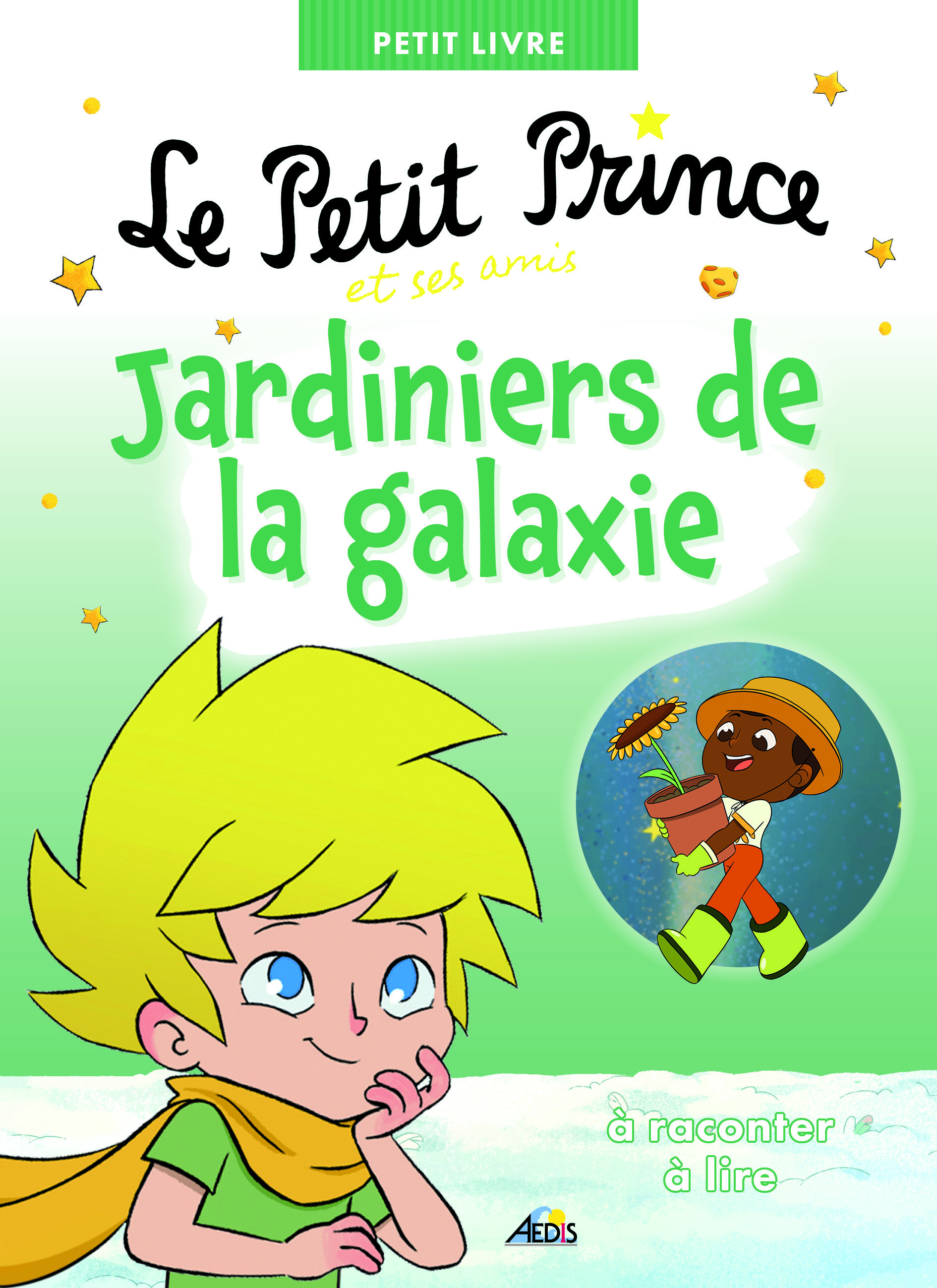 LE PETIT PRINCE ET SES AMIS JARDINIERS DE LA GALAXIE