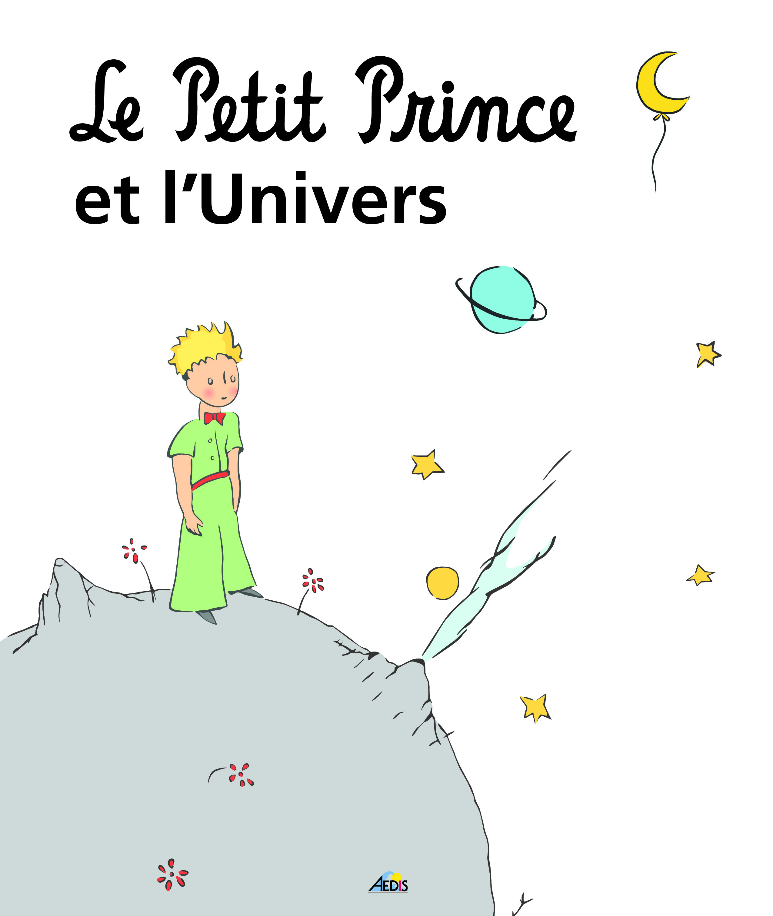 LE PETIT PRINCE ET L UNIVERS