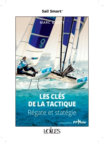 Sail Smart - Les Clés de la tactique - Régate et stratégie