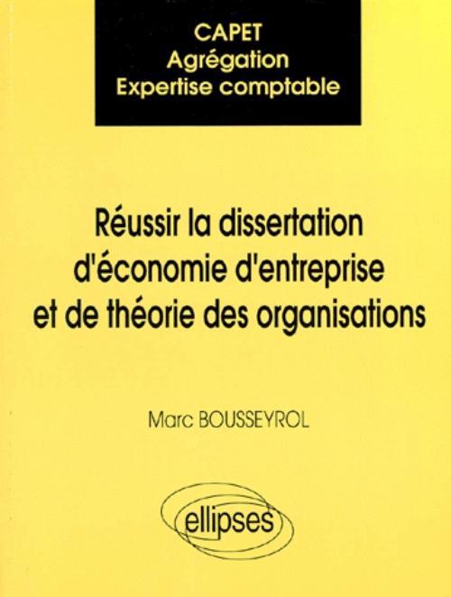 CAPET / Agrégation / Expertise comptable : Réussir la dissertation d'économie d'entreprise et de théorie des organisations