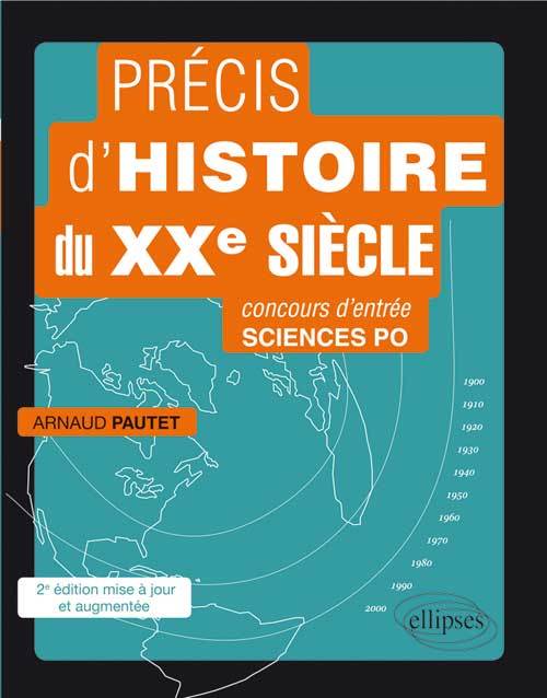 Précis d’histoire du XXe siècle. Concours d’entrée Sciences Po • 2e édition mise à jour et augmentée
