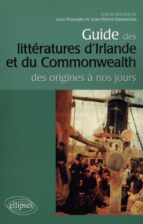 Guide des littératures d'Irlande et du Commonwealth. Des origines à nos jours