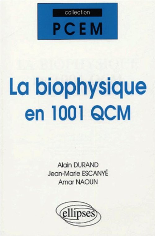 La biophysique en 1001 QCM