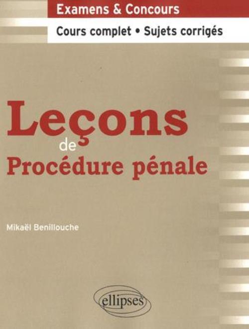 Leçons de Procédure pénale. Cours complet et sujets corrigés