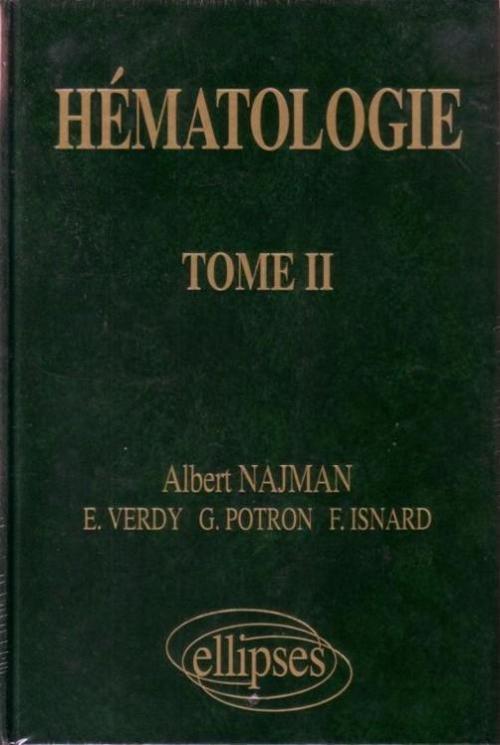 Hématologie - Précis des maladies du sang - Tome 2