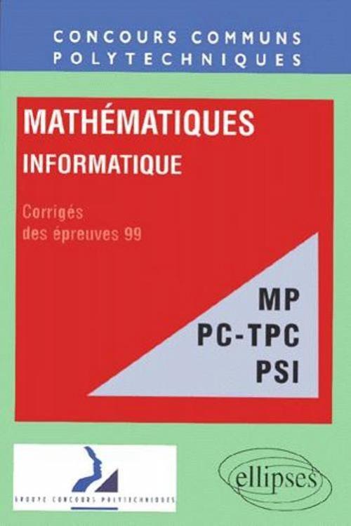 Mathématiques et Informatique - Filières MP - PC - TPC - PSI, 1999