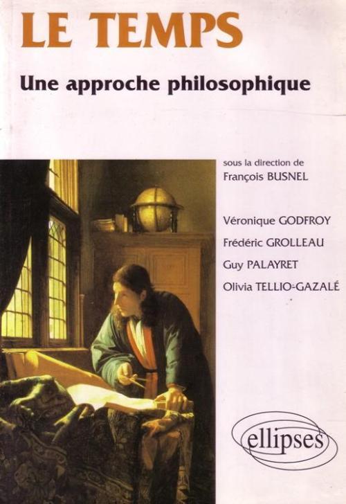 temps (Le) - Une approche philosophique