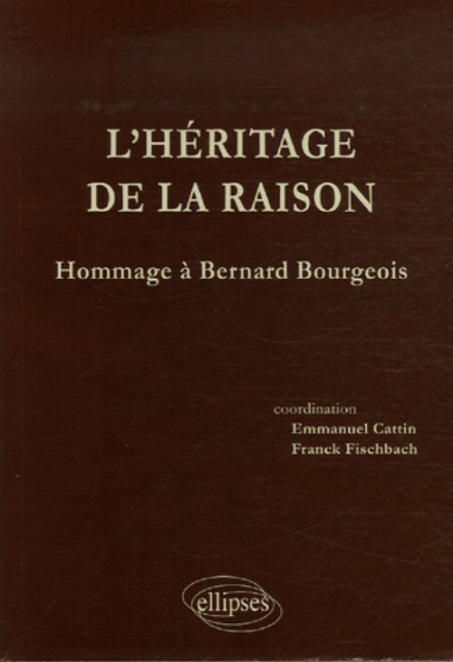 L'héritage de la raison. Hommage à Bernard Bourgeois
