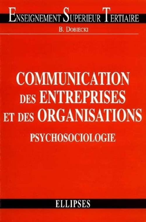 Communication des entreprises et des organisations : psychosociologie