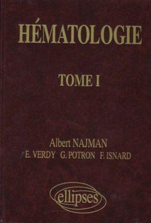 Hématologie - Précis des maladies du sang - Tome 1