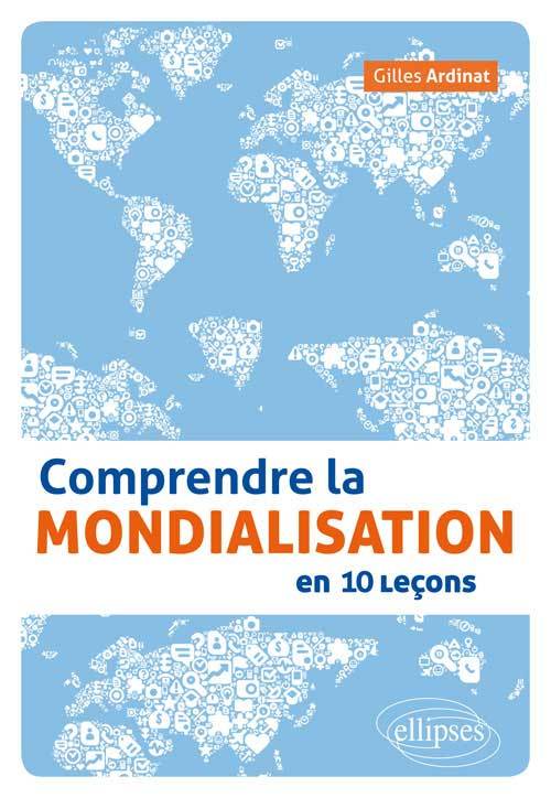 Comprendre la mondialisation en 10 leçons