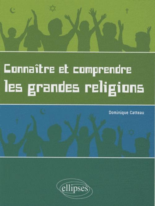 Connaître et comprendre les grandes religions. Petite introduction laïque et illustrée au judaïsme, au catholicisme et à l'islam