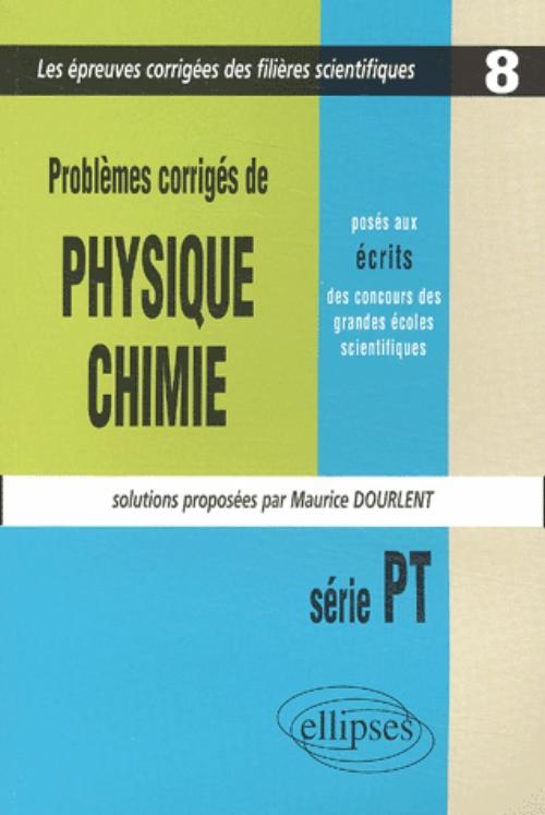Physique et Chimie posés aux concours scientifiques, PT - 2001-2002 - Tome 8