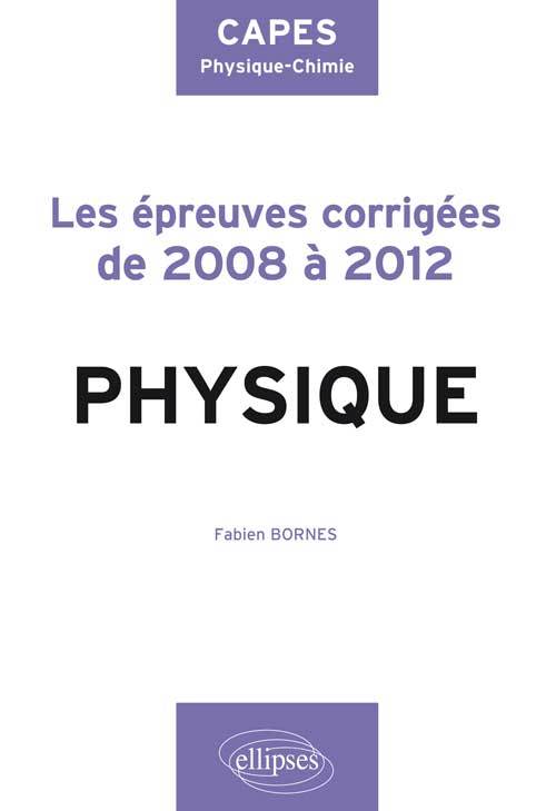 Sujets corrigés de physique du CAPES de physique-chimie de 2008 à 2012