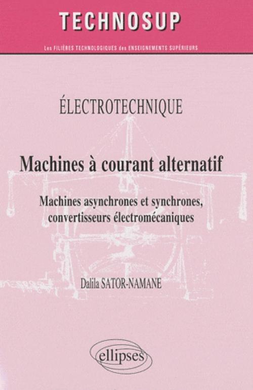 Machines à courant alternatif. Machines asynchrones et synchrones, convertisseurs électromécaniques (niveau B)